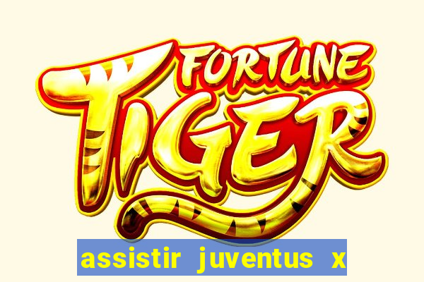 assistir juventus x bayer leverkusen futemax